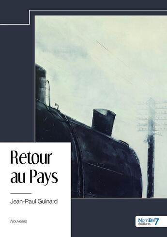 Couverture du livre « Retour au pays » de Guinard Jean-Paul aux éditions Nombre 7