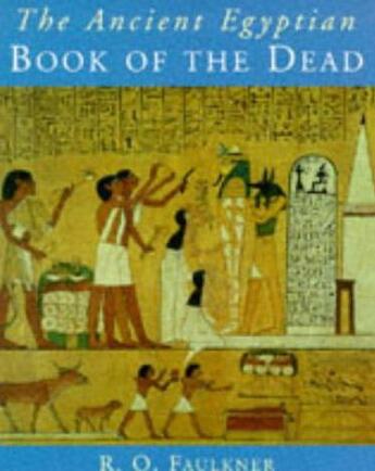 Couverture du livre « The ancient egyptian book of the dead » de Raymond Oliver Faulkner aux éditions British Museum