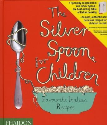 Couverture du livre « The silver spoon for children ; favourite italian recipes » de  aux éditions Phaidon Jeunesse