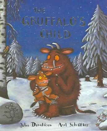 Couverture du livre « THE GRUFFALO'S CHILD » de Julia Donaldson et Axel Scheffler aux éditions Pan Macmillan