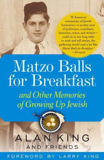 Couverture du livre « Matzo Balls for Breakfast and Other Memories of Growing Up Jewish » de King Alan aux éditions Free Press