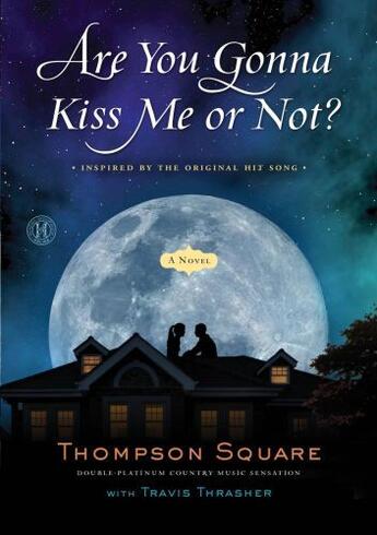 Couverture du livre « Are You Gonna Kiss Me or Not? » de Thompson Square Berwick aux éditions Howard Books