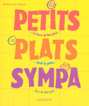 Couverture du livre « Petits Plats Sympas » de Michael Van Straten aux éditions Hachette Pratique