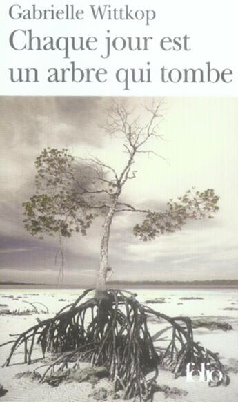 Couverture du livre « Chaque jour est un arbre qui tombe » de Gabrielle Wittkop aux éditions Folio