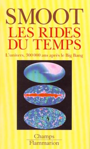 Couverture du livre « Rides du temps - l'univers, 300000 ans apres le big bang (les) » de Smoot George aux éditions Flammarion