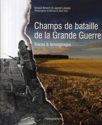 Couverture du livre « Champs de bataille de la Grande Guerre ; traces et témoignages » de Benech/Loiseau Gerau aux éditions Flammarion