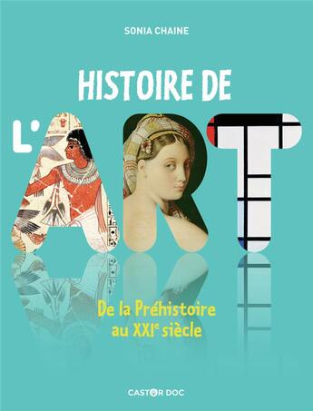 Couverture du livre « Histoire de l'art ; de la Préhistoire au XXIe siècle » de Sonia Chaine aux éditions Pere Castor