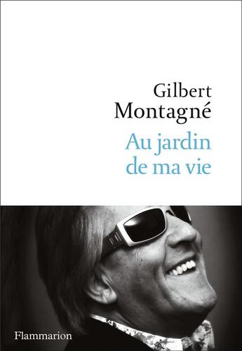 Couverture du livre « Au jardin de ma vie » de Gilbert Montagne aux éditions Flammarion