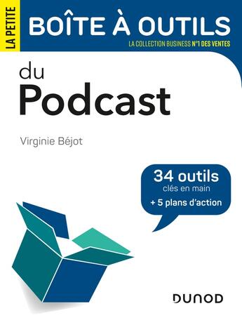 Couverture du livre « La petite boîte à outils des podcasts (2e édition) » de Virginie Bejot aux éditions Dunod