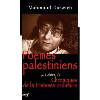 Couverture du livre « Poèmes palestiniens ; chronique de la tristesse ordinaire » de Mahmoud Darwich aux éditions Cerf