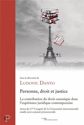 Couverture du livre « Personne, droit et justice : La contribution du droit canonique dans l'expérience juridique contemporaine » de Ludovic Danto et Collectif aux éditions Cerf