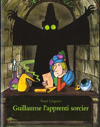 Couverture du livre « Guillaume l'apprenti sorcier » de Tomi Ungerer aux éditions Ecole Des Loisirs