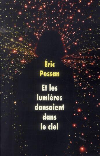 Couverture du livre « Et les lumieres dansaient dans le ciel » de Eric Pessan aux éditions Ecole Des Loisirs