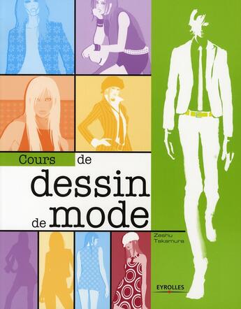 Couverture du livre « Cours de dessin de mode » de Zeshu Takamura aux éditions Eyrolles