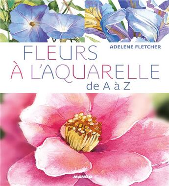 Couverture du livre « Fleurs à l'aquarelle de A à Z » de Adeline Fletcher aux éditions Fleurus