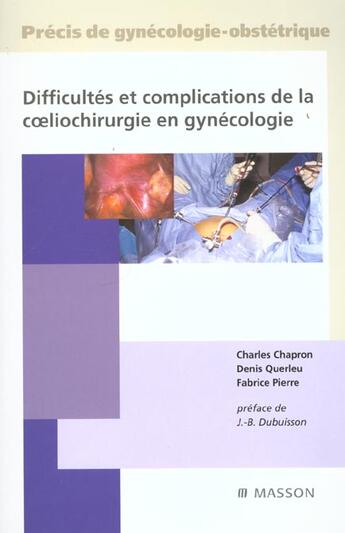 Couverture du livre « Difficultes et complications de la coeliochirurgie en gynecologie » de Chapron/Querleu aux éditions Elsevier-masson