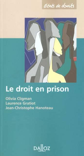 Couverture du livre « Le droit en prison - 1ere ed. » de Cligman-O+Gratiot-L aux éditions Dalloz