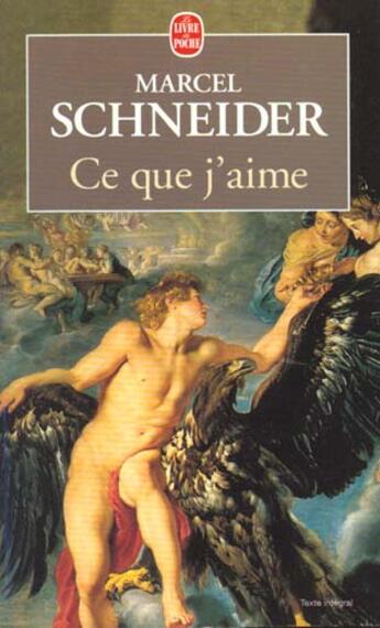 Couverture du livre « Ce que j'aime » de Schneider-M aux éditions Le Livre De Poche