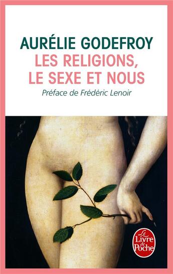 Couverture du livre « Les religions, le sexe et nous » de Aurelie Godefroy aux éditions Le Livre De Poche