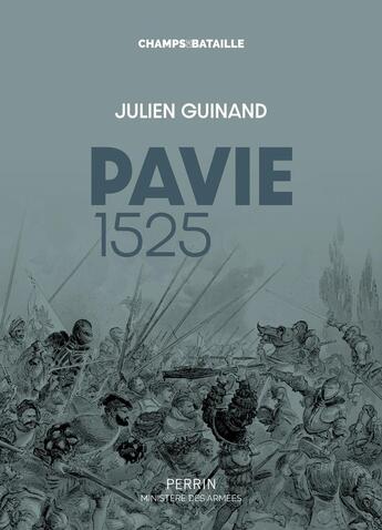 Couverture du livre « Pavie 1525 » de Julien Guinand aux éditions Perrin