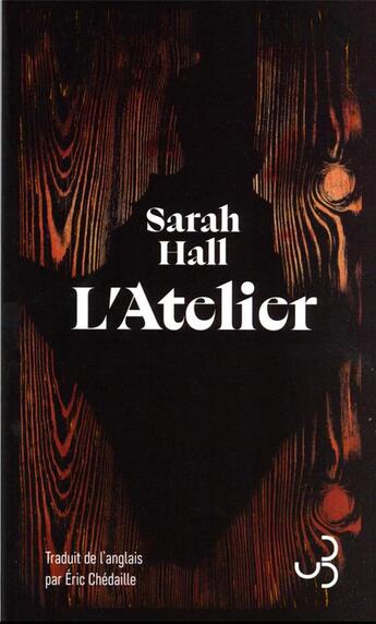 Couverture du livre « L'atelier » de Sarah Hall aux éditions Christian Bourgois