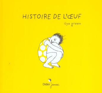 Couverture du livre « Histoire de l'oeuf » de Ilya Green aux éditions Didier Jeunesse