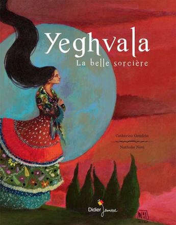 Couverture du livre « Yeghvala, la belle sorciere » de Gendrin/Novi aux éditions Didier Jeunesse