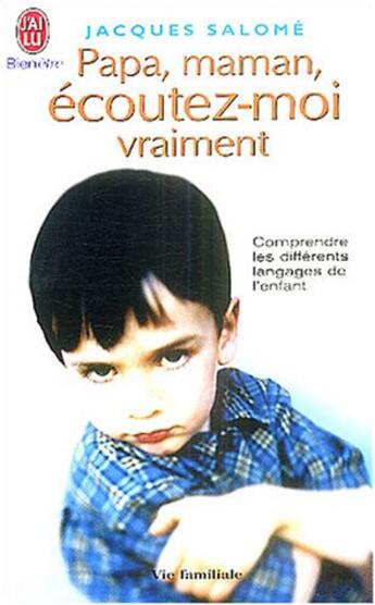 Couverture du livre « Papa, maman, écoutez-moi vraiment » de Jacques Salome aux éditions J'ai Lu