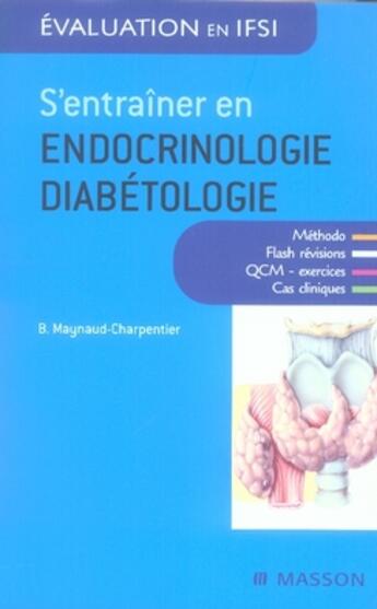 Couverture du livre « S'entraîner en endocrinologie diabétologie (2e édition) » de Maynaud-Charpentier aux éditions Elsevier-masson