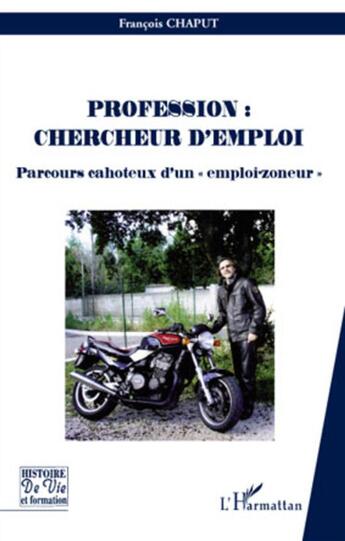 Couverture du livre « Profession : chercheur d'emploi ; parcours cahoteux d'un 