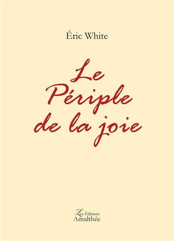 Couverture du livre « Le périple de la joie » de Eric White aux éditions Amalthee