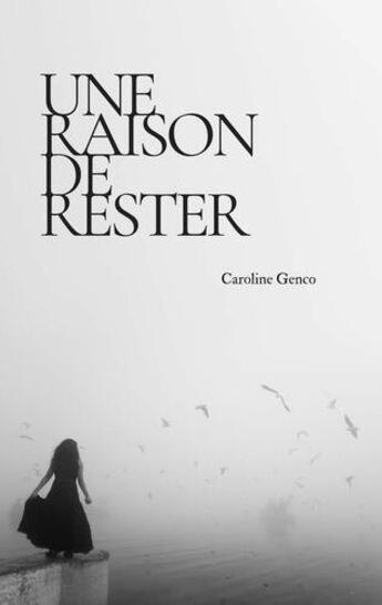 Couverture du livre « Une raison de rester - illustrations, couleur » de Caroline Genco aux éditions Books On Demand