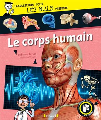 Couverture du livre « LA COLLECTION POUR LES NULS PRESENTE ; le corps humain » de Sylvain Frecon et Amandine Wanert et Patrick Gepner aux éditions Grund