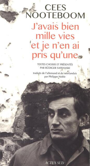 Couverture du livre « J'avais bien mille vies et je n'en ai pris qu'une » de Nooteboom et Safranski aux éditions Actes Sud