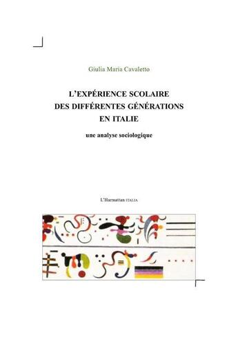 Couverture du livre « L'expérience scolaire des différentes générations en Italie : Une analyse sociologique » de Giulia Maria Cavaletto aux éditions L'harmattan