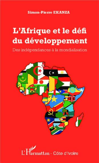 Couverture du livre « L'Afrique et le défi du développement ; des indépendances à la mondialisation » de Simon-Pierre Ekanza aux éditions L'harmattan