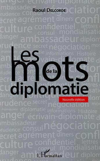 Couverture du livre « Les mots de la diplomatie » de Raoul Delcorde aux éditions L'harmattan