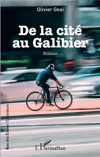 Couverture du livre « De la cité au Galibier » de Olivier Geai aux éditions L'harmattan