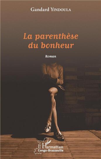 Couverture du livre « La parenthèse du bonheur » de Gandard Yindoula aux éditions L'harmattan