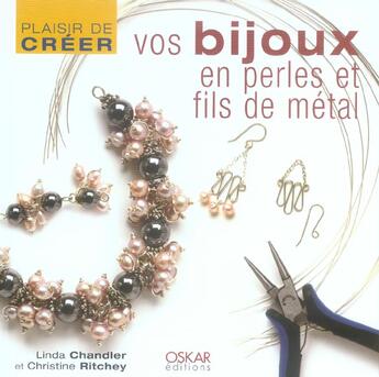 Couverture du livre « Bijoux En Perles & Fils De Metal » de L.Chandler & Ch.Ritc aux éditions Oskar