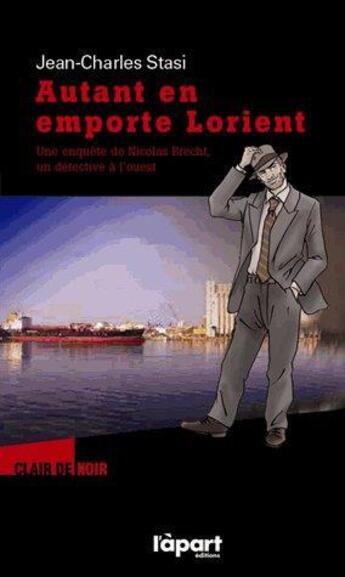 Couverture du livre « Autant en emporte Lorient » de Jean-Charles Stasi aux éditions L'a Part Buissonniere
