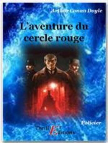 Couverture du livre « L'aventure du cercle rouge » de Arthur Conan Doyle aux éditions Thriller Editions