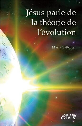 Couverture du livre « Jésus parle de la théorie de l'évolution » de Maria Valtorta aux éditions R.a. Image