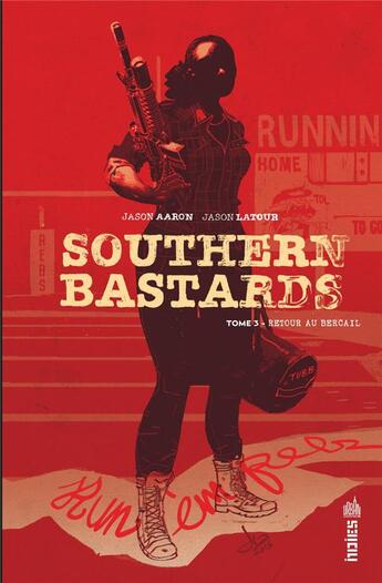 Couverture du livre « Southern bastards Tome 3 : retour au bercail » de Jason Latour et Jason Aaron aux éditions Urban Comics