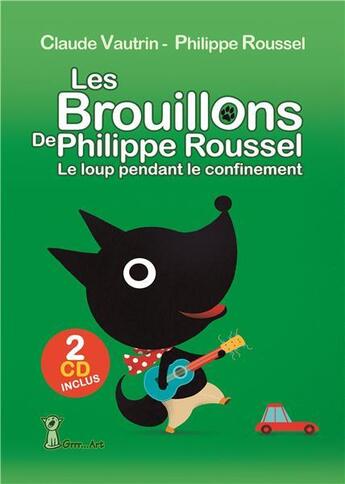 Couverture du livre « Les brouillons ; le loup pendant le confinement » de Philippe Roussel et Claude Vautrin aux éditions Grrr...art