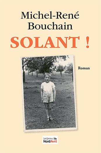 Couverture du livre « Solant ! » de Bouchain Michel-Rene aux éditions Nord Avril