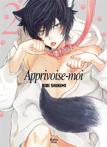 Couverture du livre « Apprivoise-moi Tome 2 » de Shikimi Bibi aux éditions Boy's Love