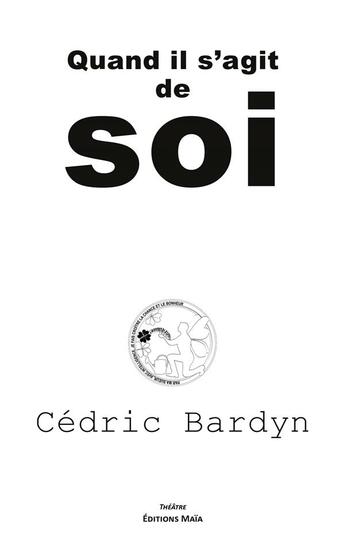 Couverture du livre « Quand il s'agit de soi » de Cedric Bardyn aux éditions Editions Maia