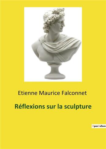 Couverture du livre « Reflexions sur la sculpture » de Falconnet E M. aux éditions Culturea