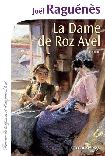 Couverture du livre « La dame de Roz-Avel » de Joel Raguenes aux éditions Calmann-levy